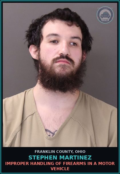 CCW arrest card for Stephen Martinez in Franklin County: IMPROPER HANDLING OF FIREARMS IN A MOTOR VEHICLE