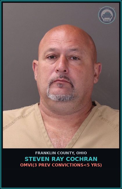 CCW arrest card for Steven Ray Cochran in Franklin County: OMVI(3 PREV CONVICTIONS<5 YRS)