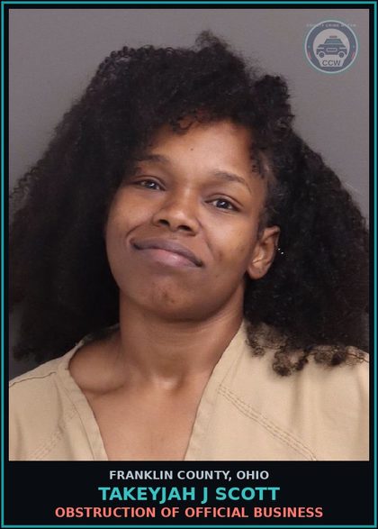 CCW arrest card for Takeyjah J Scott in Franklin County: OBSTRUCTION OF OFFICIAL BUSINESS