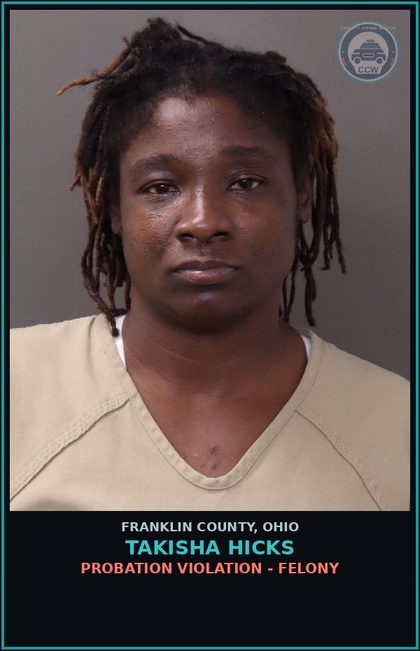 CCW arrest card for Takisha Hicks in Franklin County: PROBATION VIOLATION - FELONY