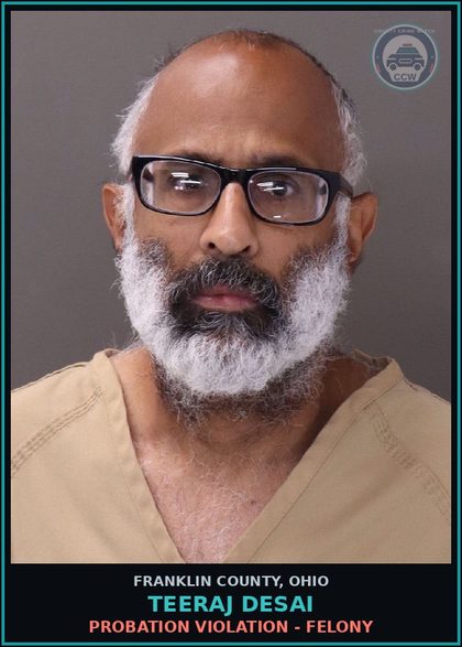 CCW arrest card for Teeraj Desai in Franklin County: PROBATION VIOLATION - FELONY