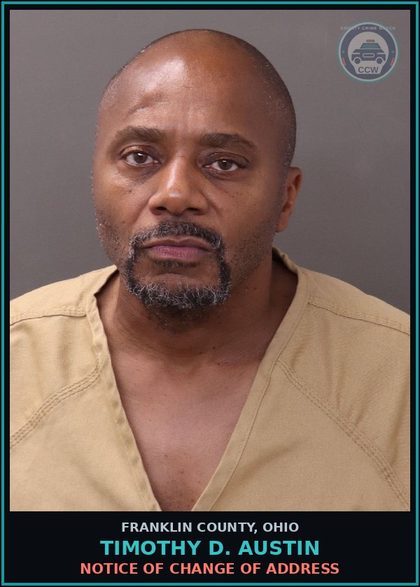 CCW arrest card for Timothy D. Austin in Franklin County: NOTICE OF CHANGE OF ADDRESS