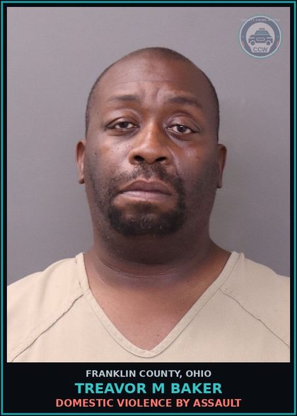 CCW arrest card for Treavor M Baker in Franklin County: DOMESTIC VIOLENCE BY ASSAULT