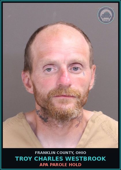CCW arrest card for Troy Charles Westbrook in Franklin County: APA PAROLE HOLD