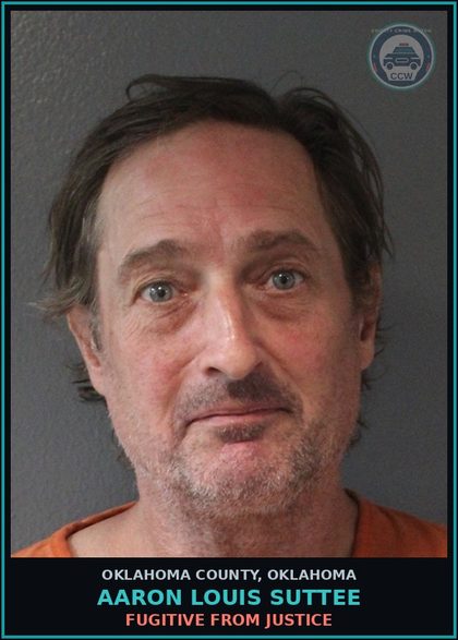 CCW arrest card for Aaron Louis Suttee in Oklahoma County: FUGITIVE FROM JUSTICE