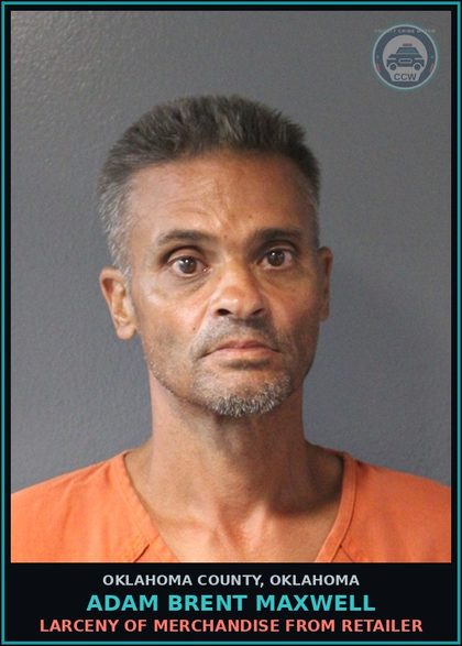 CCW arrest card for Adam Brent Maxwell in Oklahoma County: LARCENY OF MERCHANDISE FROM RETAILER