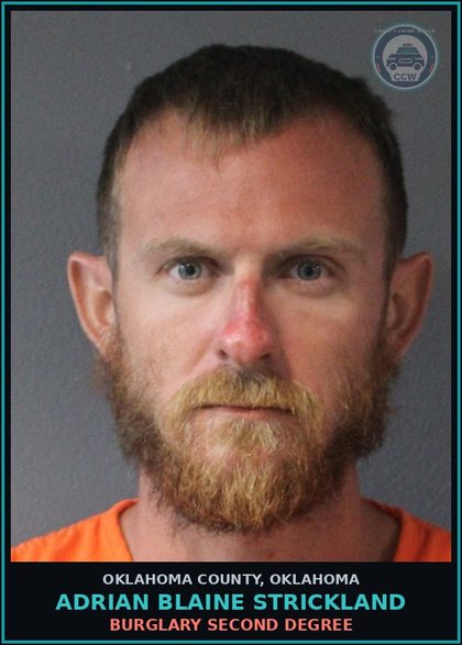 CCW arrest card for Adrian Blaine Strickland in Oklahoma County: BURGLARY SECOND DEGREE