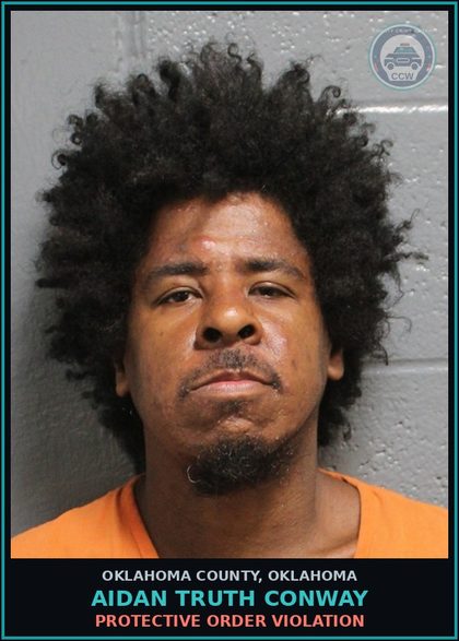 CCW arrest card for Aidan Truth Conway in Oklahoma County: PROTECTIVE ORDER VIOLATION