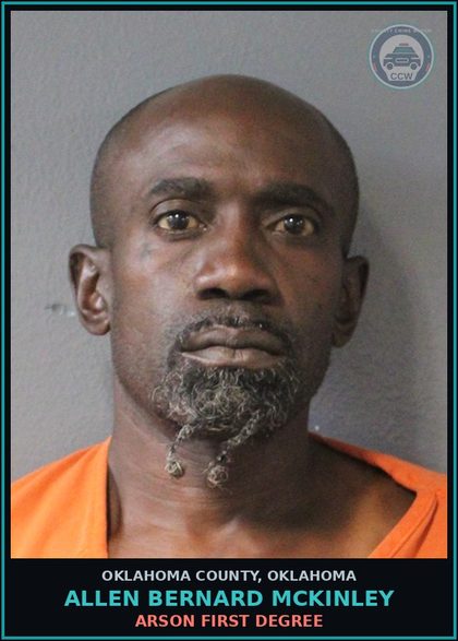 CCW arrest card for Allen Bernard Mckinley in Oklahoma County: ARSON FIRST DEGREE