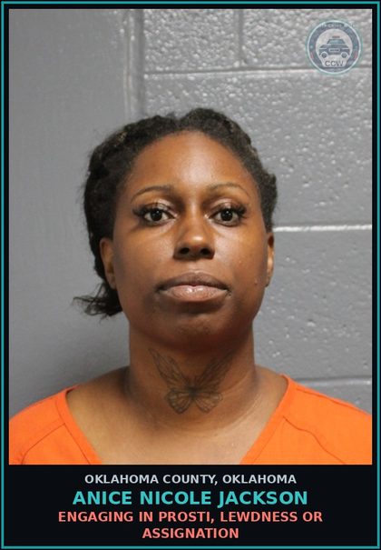 CCW arrest card for Anice Nicole Jackson in Oklahoma County: ENGAGING IN Prosti, LEWDNESS OR ASSIGNATION