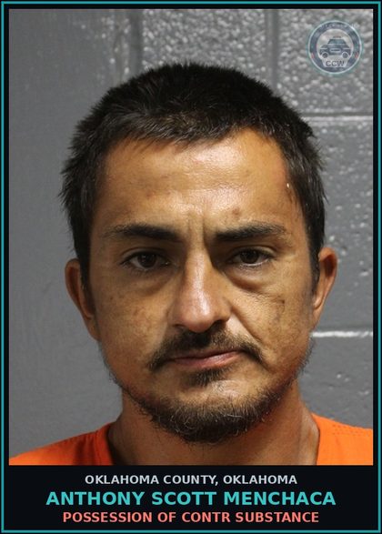 CCW arrest card for Anthony Scott Menchaca in Oklahoma County: POSSESSION OF contr substance