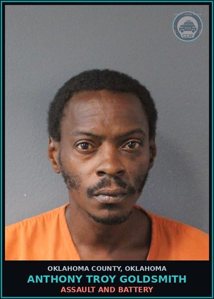 CCW arrest card for Anthony Troy Goldsmith in Oklahoma County: ASSAULT AND BATTERY