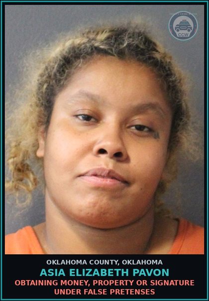 CCW arrest card for Asia Elizabeth Pavon in Oklahoma County: OBTAINING MONEY, PROPERTY OR SIGNATURE UNDER FALSE PRETENSES