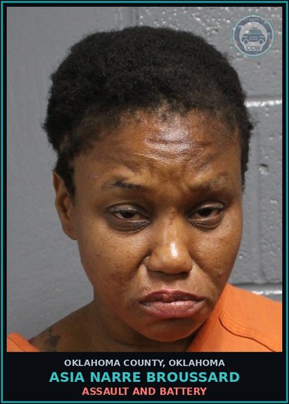CCW arrest card for Asia Narre Broussard in Oklahoma County: ASSAULT AND BATTERY