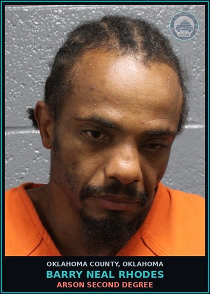 CCW arrest card for Barry Neal Rhodes in Oklahoma County: ARSON SECOND DEGREE