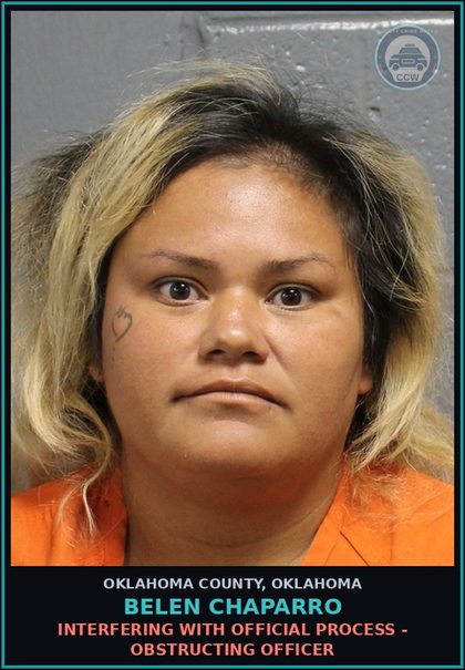CCW arrest card for Belen Chaparro in Oklahoma County: INTERFERING WITH OFFICIAL PROCESS - OBSTRUCTING OFFICER