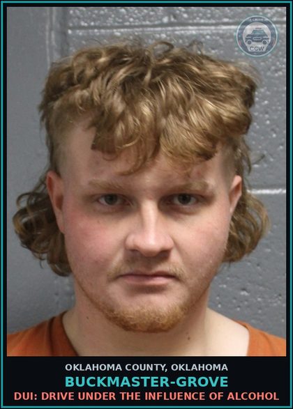 CCW arrest card for Buckmaster-Grove in Oklahoma County: DUI: DRIVE UNDER THE INFLUENCE OF ALCOHOL