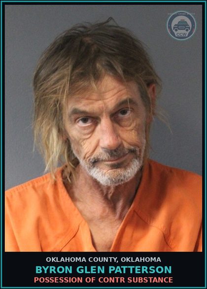 CCW arrest card for Byron Glen Patterson in Oklahoma County: POSSESSION OF contr substance