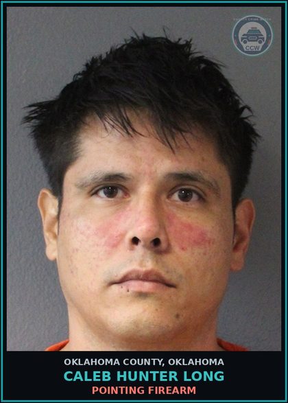 CCW arrest card for Caleb Hunter Long in Oklahoma County: POINTING FIREARM