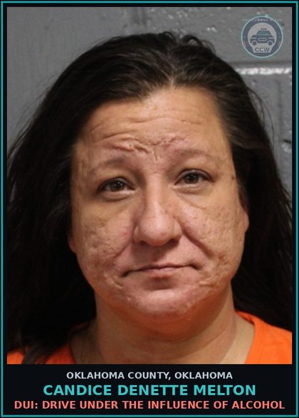 CCW arrest card for Candice Denette Melton in Oklahoma County: DUI: DRIVE UNDER THE INFLUENCE OF ALCOHOL