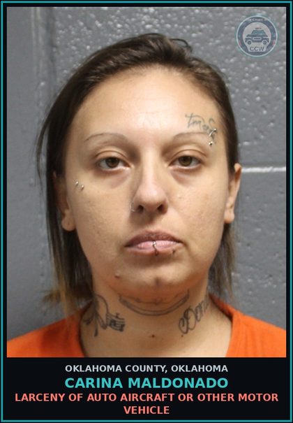 CCW arrest card for Carina Maldonado in Oklahoma County: LARCENY OF AUTO AIRCRAFT OR OTHER MOTOR VEHICLE
