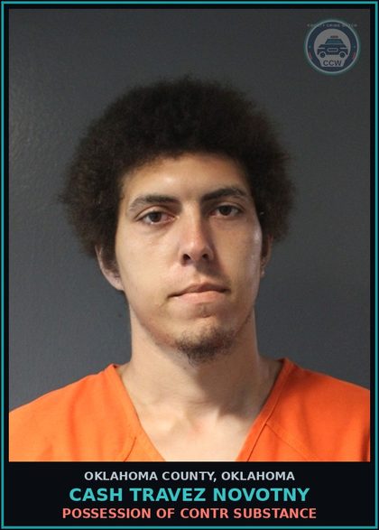 CCW arrest card for Cash Travez Novotny in Oklahoma County: POSSESSION OF contr substance