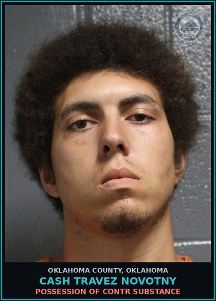 CCW arrest card for Cash Travez Novotny in Oklahoma County: POSSESSION OF contr substance
