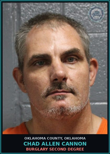 CCW arrest card for Chad Allen Cannon in Oklahoma County: BURGLARY SECOND DEGREE