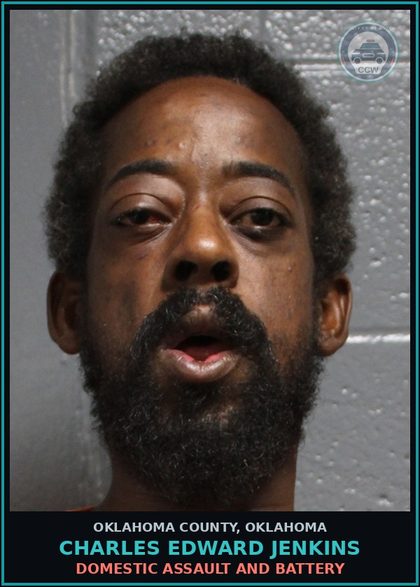CCW arrest card for Charles Edward Jenkins in Oklahoma County: DOMESTIC ASSAULT AND BATTERY