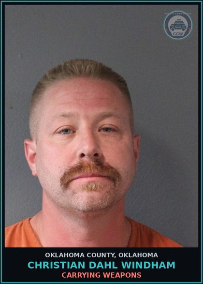 CCW arrest card for Christian Dahl Windham in Oklahoma County: CARRYING WEAPONS
