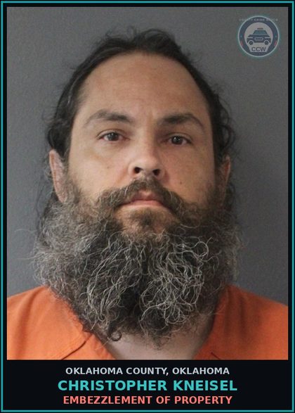 CCW arrest card for Christopher Kneisel in Oklahoma County: EMBEZZLEMENT OF PROPERTY