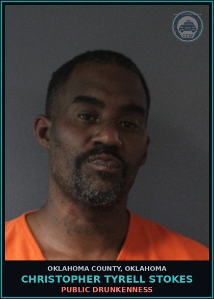CCW arrest card for Christopher Tyrell Stokes in Oklahoma County: PUBLIC DRUNKENNESS