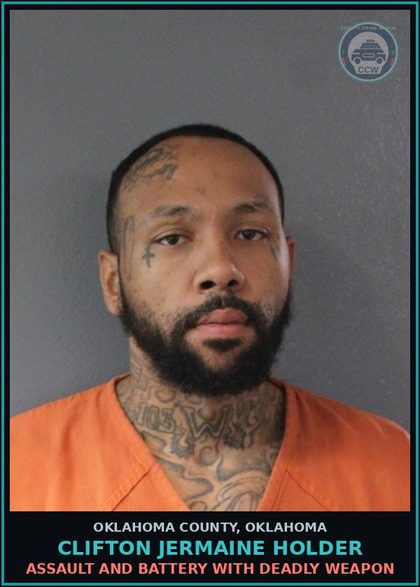 CCW arrest card for Clifton Jermaine Holder in Oklahoma County: ASSAULT AND BATTERY WITH DEADLY WEAPON