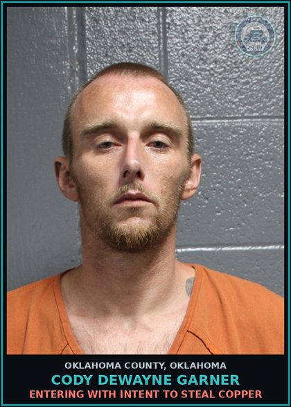 CCW arrest card for Cody Dewayne Garner in Oklahoma County: ENTERING WITH INTENT TO STEAL COPPER