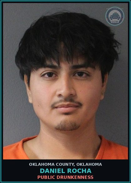 CCW arrest card for Daniel Rocha in Oklahoma County: PUBLIC DRUNKENNESS