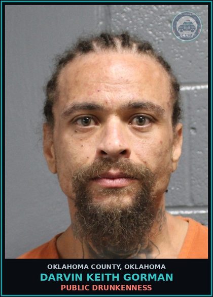 CCW arrest card for Darvin Keith Gorman in Oklahoma County: PUBLIC DRUNKENNESS