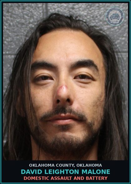 CCW arrest card for David Leighton Malone in Oklahoma County: DOMESTIC ASSAULT AND BATTERY