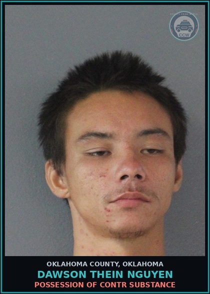 CCW arrest card for Dawson Thein Nguyen in Oklahoma County: POSSESSION OF contr substance