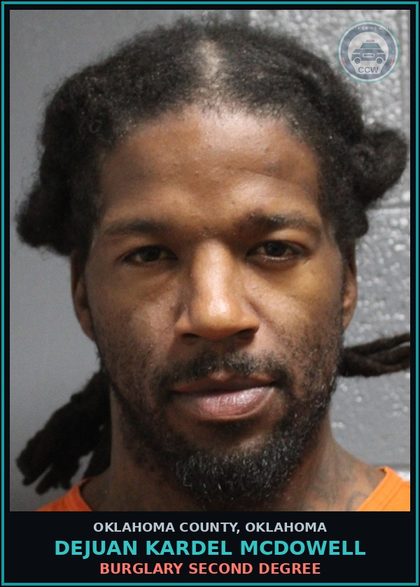 CCW arrest card for Dejuan Kardel Mcdowell in Oklahoma County: BURGLARY SECOND DEGREE