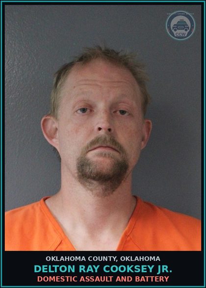 CCW arrest card for Delton Ray Cooksey Jr. in Oklahoma County: DOMESTIC ASSAULT AND BATTERY