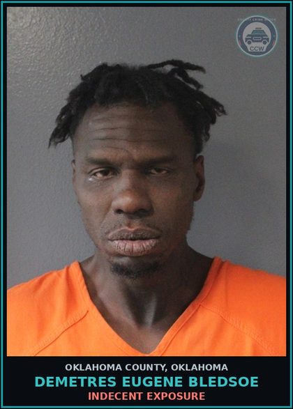 CCW arrest card for Demetres Eugene Bledsoe in Oklahoma County: INDECENT EXPOSURE