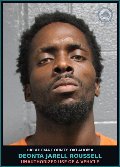 CCW arrest card for Deonta Jarell Roussell in Oklahoma County: UNAUTHORIZED USE OF A VEHICLE