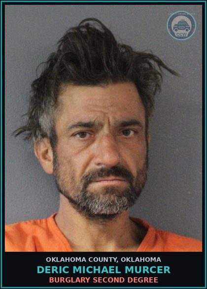 CCW arrest card for Deric Michael Murcer in Oklahoma County: BURGLARY SECOND DEGREE