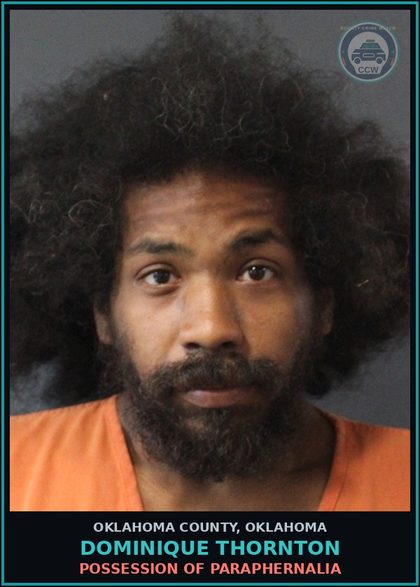 CCW arrest card for Dominique Thornton in Oklahoma County: ENTER STRUCTURE WITH INTENT TO COMMIT CRIME/BREAKING AND TMP62649 ENTERING