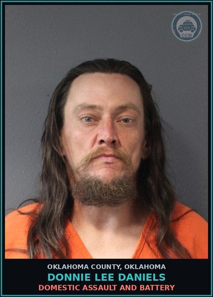 CCW arrest card for Donnie Lee Daniels in Oklahoma County: DOMESTIC ASSAULT AND BATTERY