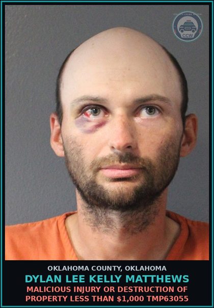 CCW arrest card for Dylan Lee Kelly Matthews in Oklahoma County: MALICIOUS INJURY OR DESTRUCTION OF PROPERTY LESS THAN $1,000 TMP63055