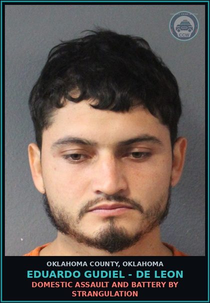 CCW arrest card for Eduardo Gudiel - De Leon in Oklahoma County: DOMESTIC ABUSE IN PRESENCE OF MINOR