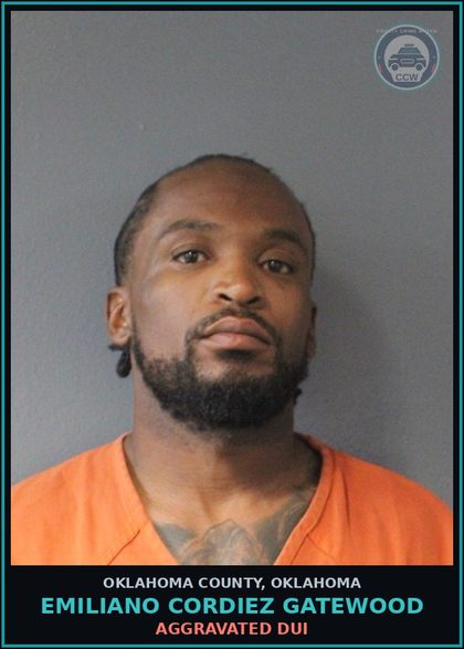 CCW arrest card for Emiliano Cordiez Gatewood in Oklahoma County: AGGRAVATED DUI