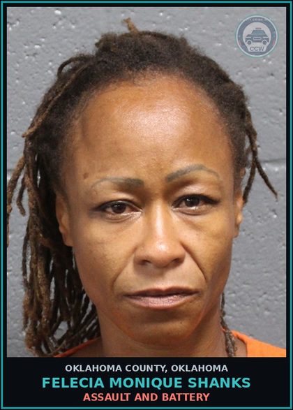CCW arrest card for Felecia Monique Shanks in Oklahoma County: ASSAULT AND BATTERY