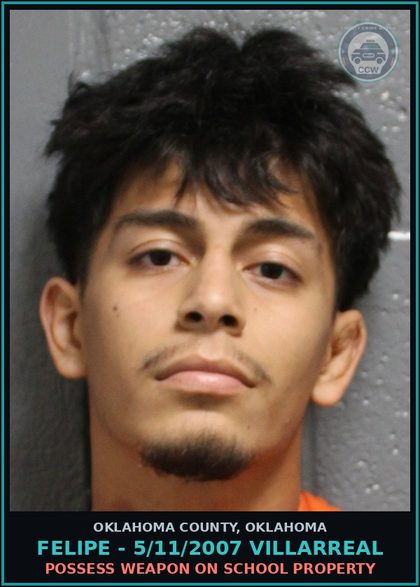 CCW arrest card for Felipe - 5/11/2007 Villarreal in Oklahoma County: POSSESS WEAPON ON SCHOOL PROPERTY
